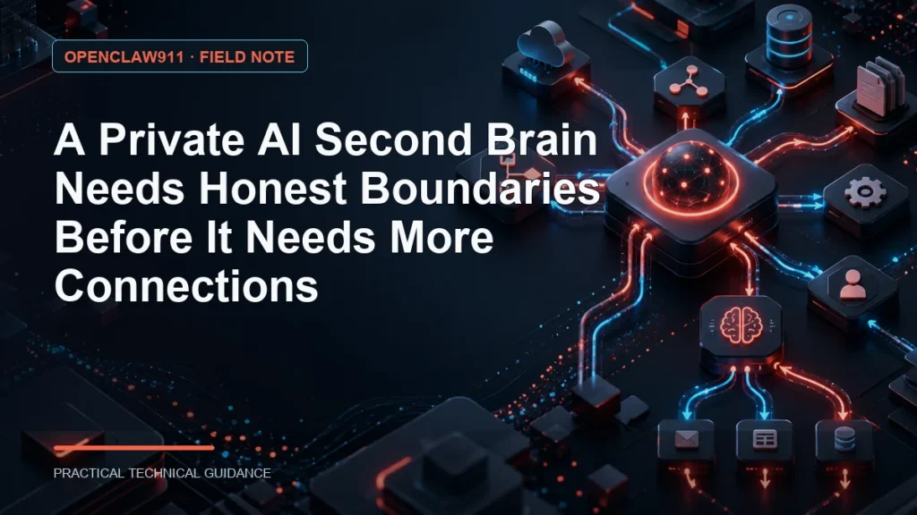 A Private AI Second Brain Needs Honest Boundaries Before It Needs More Connections